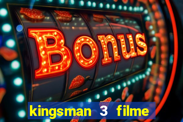 kingsman 3 filme completo dublado superflix